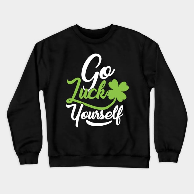 Go luck yourself Crewneck Sweatshirt by BambooBox